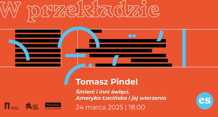 Plakat W przekładzie: Tomasz Pindel „Śmierć i inni święci. Ameryka Łacińska i jej wierzenia”