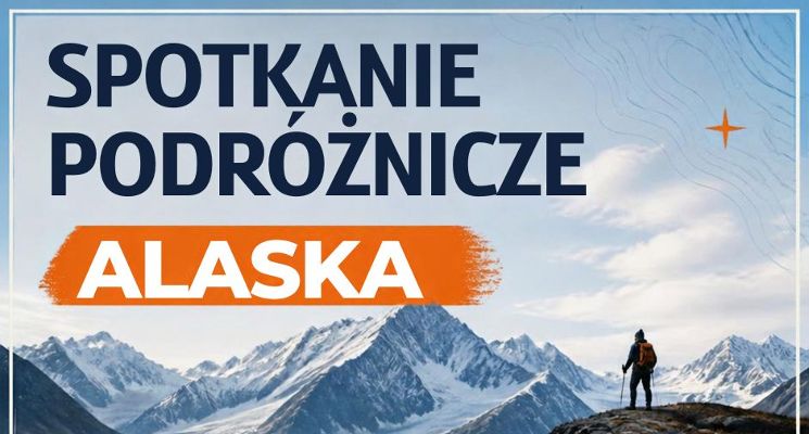 Plakat Alaska - tam gdzie kończą się drogi [prelekcja]