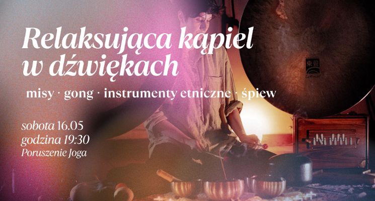 Plakat Relaksująca Kąpiel w Dźwiękach | misy | gong | instrumenty etniczne | śpiew