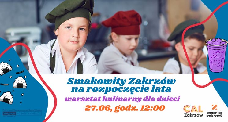 Plakat "Smakowity Zakrzów" - warsztat kulinarny na rozpoczęcie lata