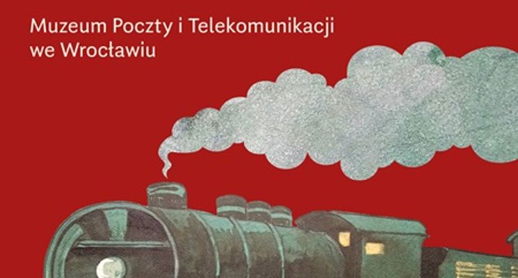 Plakat Kolej na pocztę. Przewóz poczty koleją od XIX do XXI wieku.