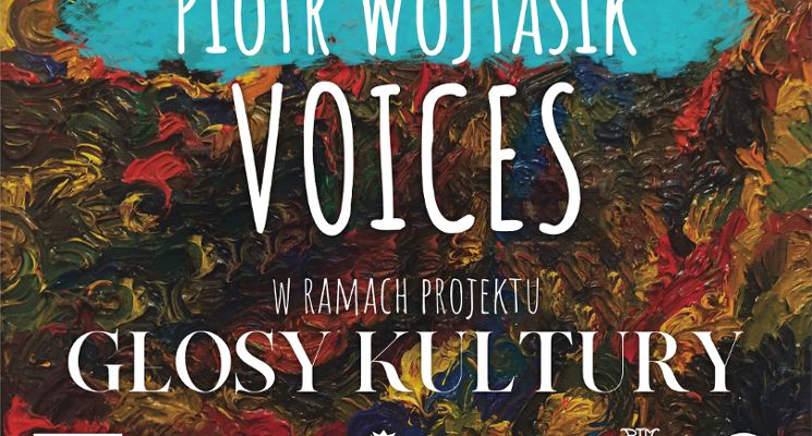 Plakat Piotr Wojtasik VOICES w ramach projektu “Głosy Kultury” Dolnośląskiego Towarzystwa Muzycznego