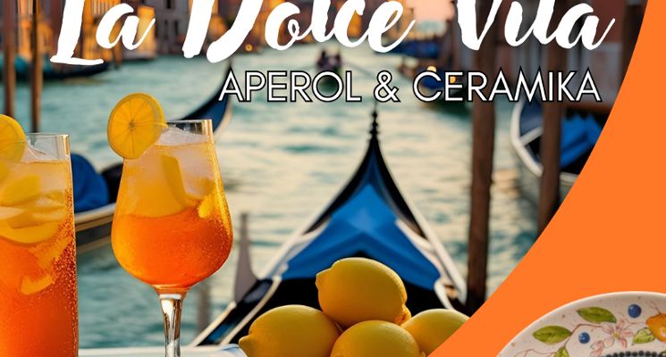 Plakat LA DOLCE VITA - warsztaty malowania ceramiki z aperolem