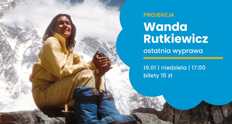 Plakat „Wanda Rutkiewicz. Ostatnia wyprawa” - projekcja filmu