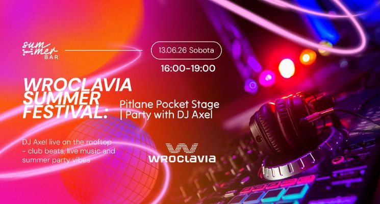 Plakat Wroclavia Summer Festival: Pitlane Pocket Stage | Party with DJ Axel