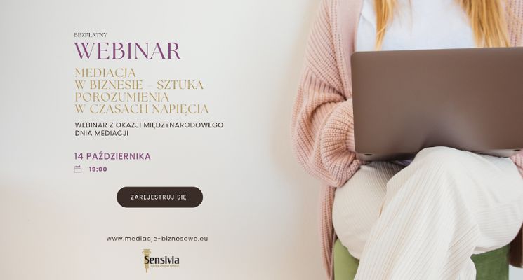 Plakat Bezpłatny webinar „Mediacja w biznesie – sztuka porozumienia w czasach napięcia”