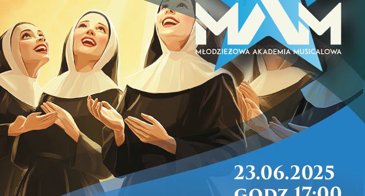 Plakat „Zakonnica w przebraniu” w ramach IV Festiwalu Młodzieżowej Akademii Musicalowej