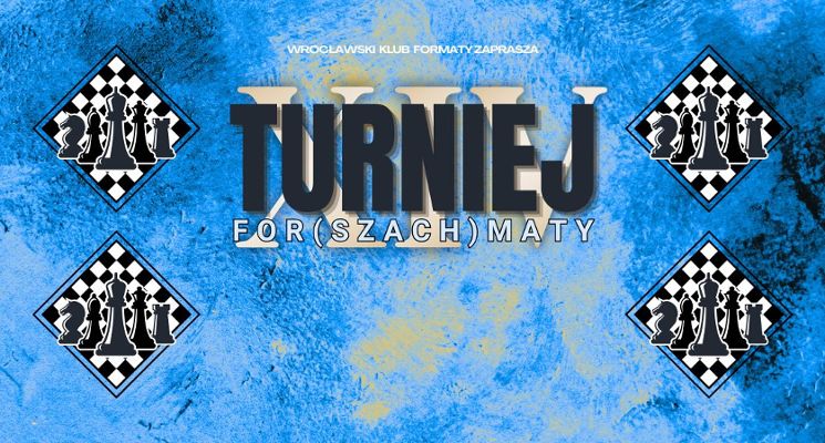 Plakat XIV Turniej Szachowy FOR(szach)MATY