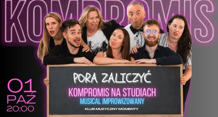 Plakat Pora zaliczyć – Kompromis na studiach – komediowy musical improwizowany