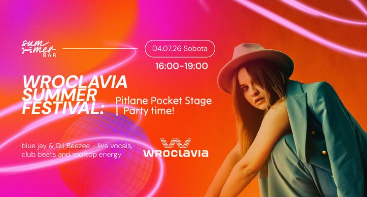 Plakat Wroclavia Summer Festival: Pitlane Pocket Stage | Party time!