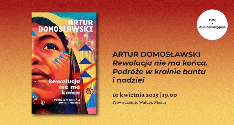 Plakat Artur Domosławski „Rewolucja nie ma końca” [spotkanie autorskie]
