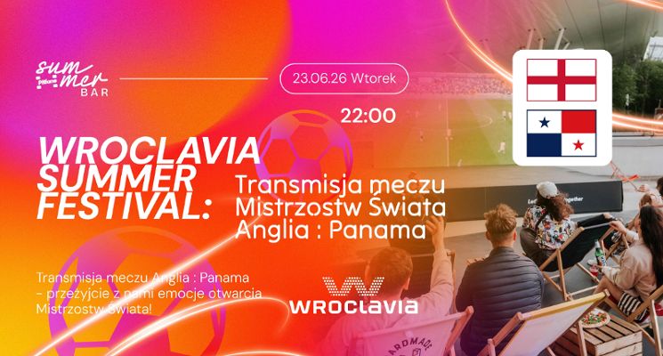 Plakat Wroclavia Summer Festival: Transmisja meczu mistrzostw świata Anglia - Panama
