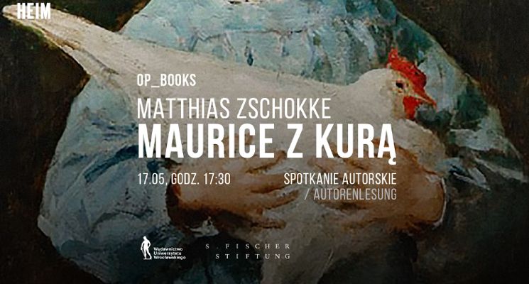 Plakat ​OP_BOOKS: Matthias Zschokke „Maurice z kurą”. Spotkanie autorskie / Autorenlesung