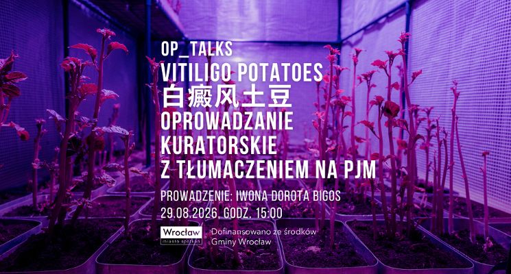 Plakat Oprowadzanie kuratorskie po wystawie „Vitiligo potatoes” w OP ENHEIM [z tłumaczeniem na PJM]