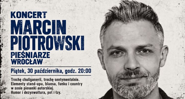 Plakat Marcin Piotrowski w Pieśniarzach [koncert]