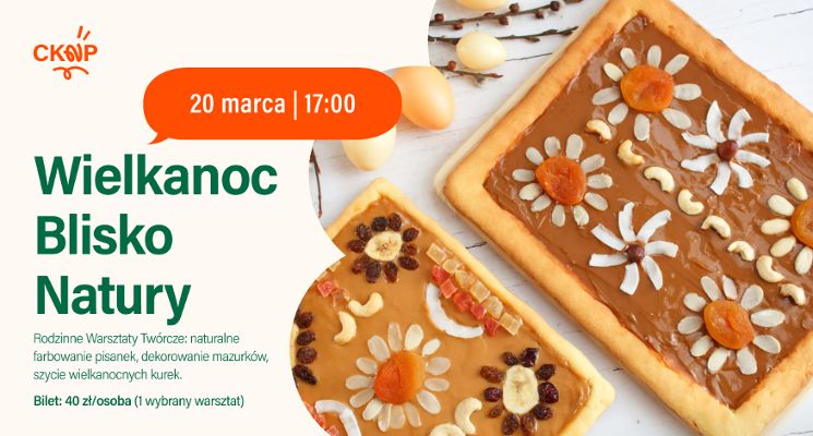Plakat Wielkanoc Blisko Natury: Rodzinne Warsztaty Twórcze w CKNP.