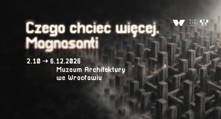 Plakat Czego chcieć więcej. Magnasanti – wystawa