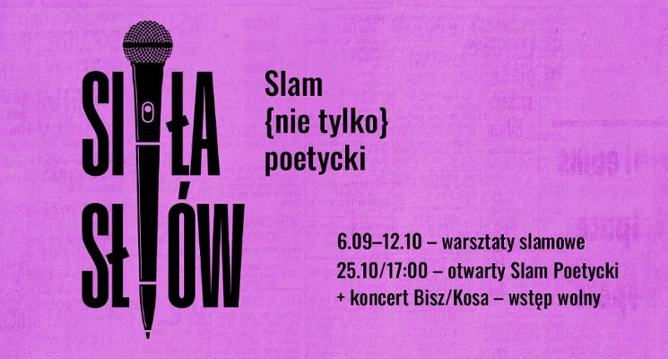 Plakat Nabór na cykl warsztatów slamowych: „Siła Słów – Slam nie tylko poetycki”