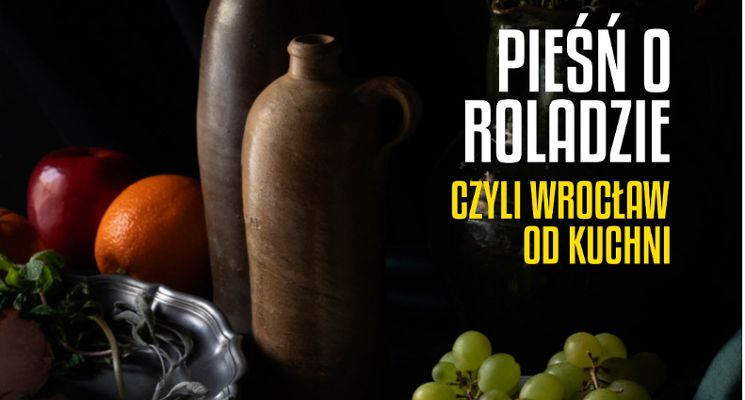 Plakat Pieśń o roladzie, czyli Wrocław od kuchni