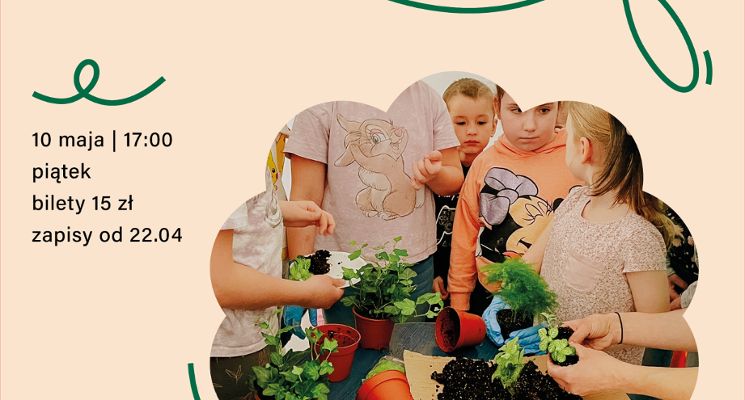 Plakat Ogrodowanie w maju: rodzinne warsztaty ogrodnicze