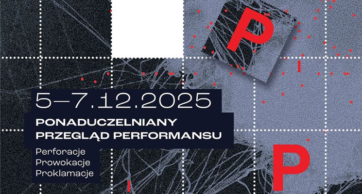 Plakat Ponaduczelniany Przegląd Performansu. Perforacje. Prowokacje. Proklamacje (PPP)