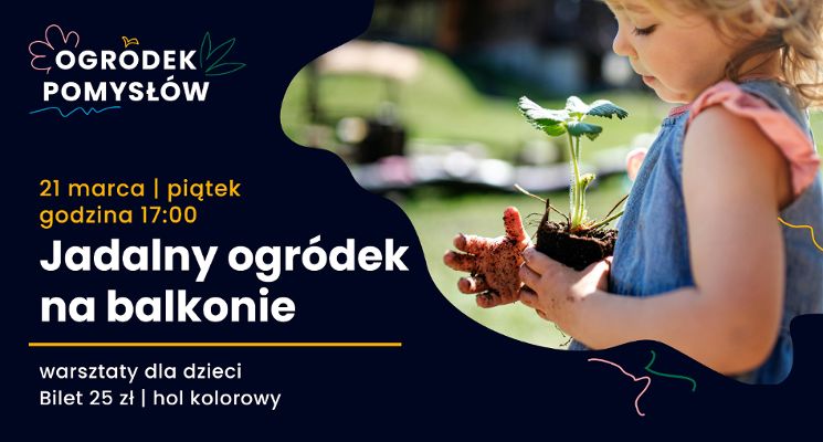Plakat Warsztaty dla dzieci: „Jadalny ogródek na balkonie”