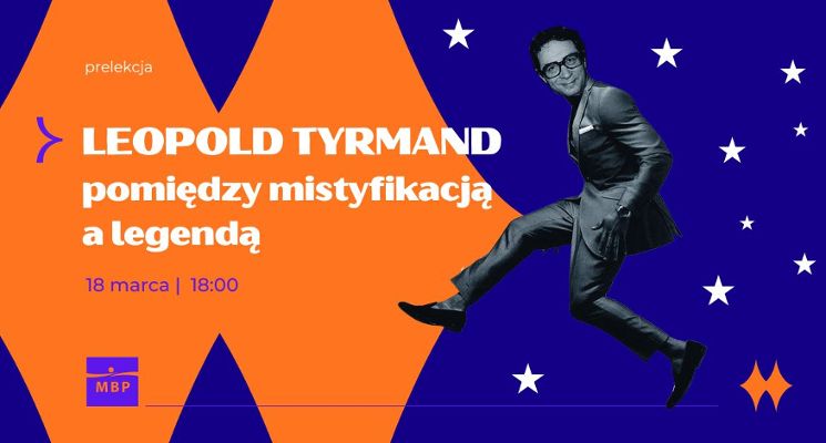 Plakat Leopold Tyrmand – pomiędzy mistyfikacją a legendą