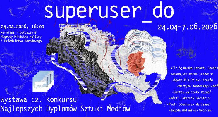 Plakat superuser_do – 12. Konkurs Najlepszych Dyplomów Sztuki Mediów
