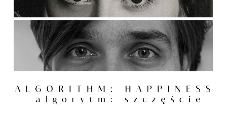 Plakat PREMIERA SPEKTAKLU: Algorytm: Szczęście / Algorithm: Happiness
