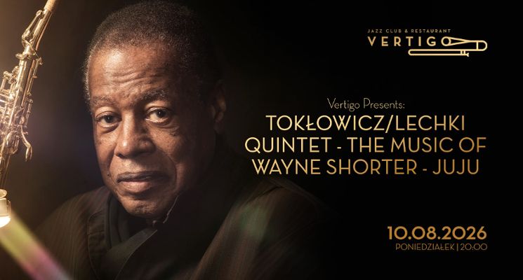 Plakat Tokłowicz/Lechki Quintet - The music of Wayne Shorter - JuJu