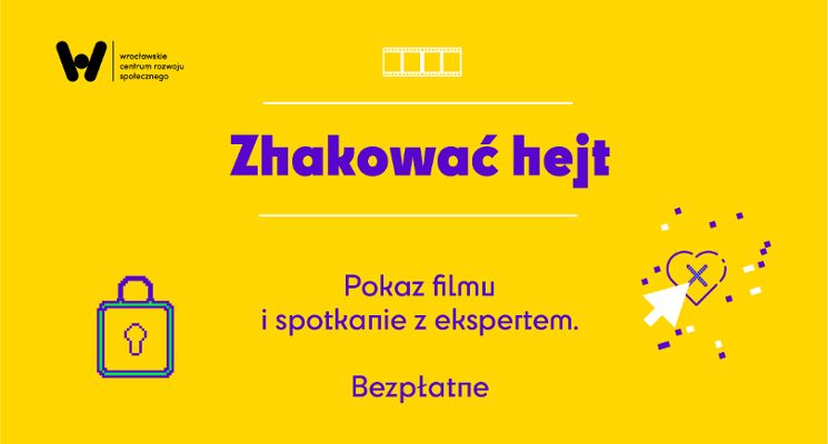 Plakat ZHAKOWAĆ HEJT. Pokaz filmu dokumentalnego i spotkanie z ekspertem.