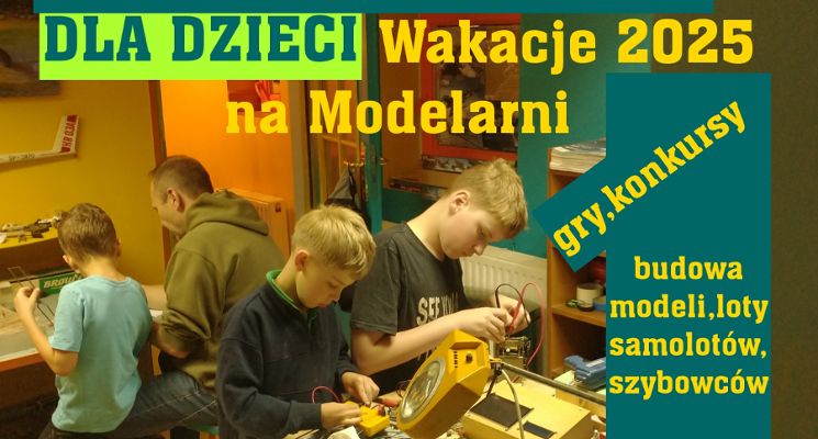 Plakat Wakacyjna Modelarnia dla dzieci