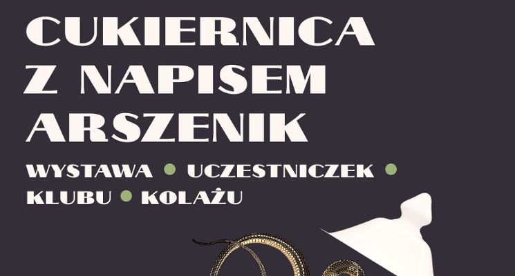 Plakat Cukiernica z napisem arszenik [wystawa]