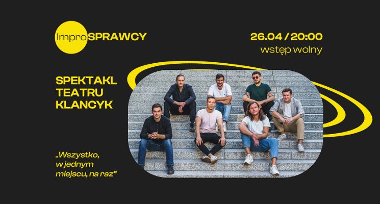 Plakat Spektakl Improwizowany Teatru Klancyk / Dolnośląski Przegląd Młodego Impro – ImproSPRAWCY