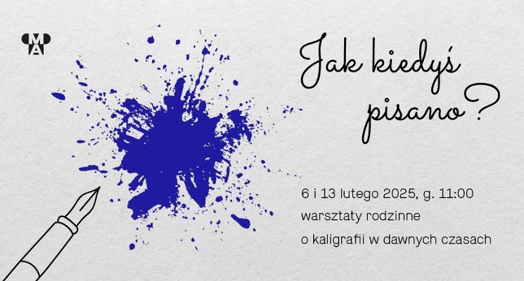Plakat Warsztaty rodzinne: Jak kiedyś pisano? O kaligrafii w dawnych czasach