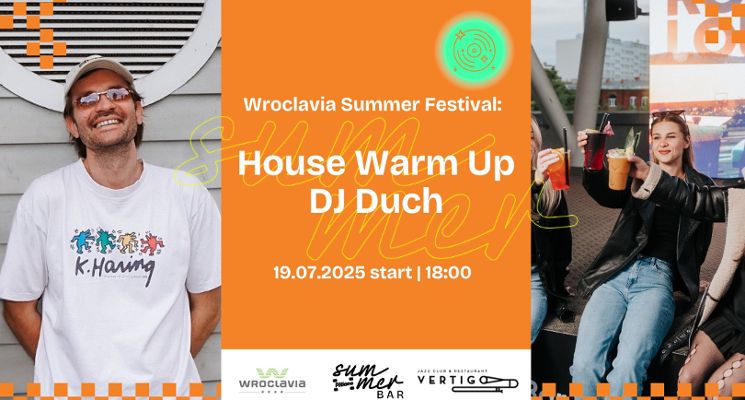 Plakat House Warm Up | DJ Duch [Wroclavia Summer Festival]