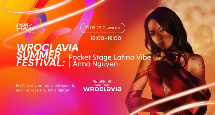 Plakat Wroclavia Summer Festival: Pocket Stage Latino Vibe | Anna Nguyen