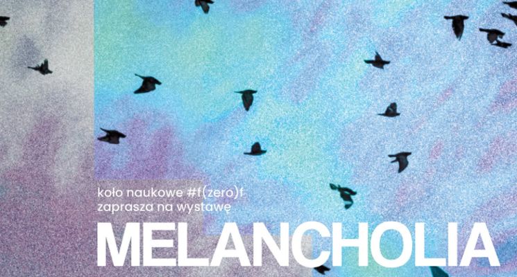 Plakat Wystawa pt. MELANCHOLIA