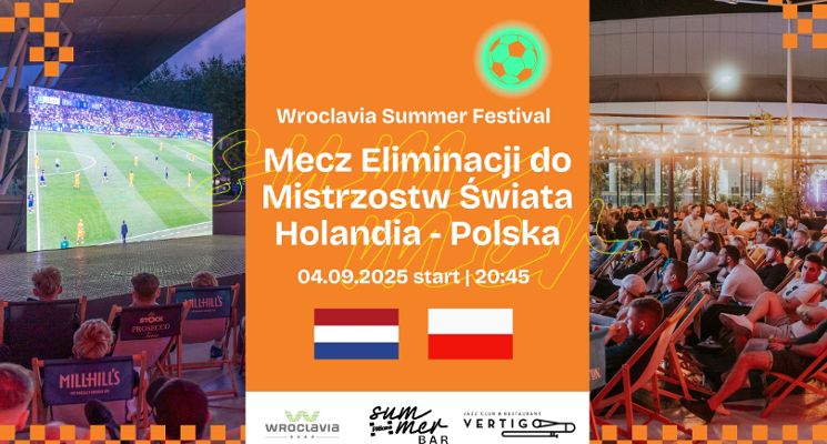 Plakat Mecz Eliminacji do Mistrzostw Świata Holandia-Polska [Wroclavia Summer Festival]
