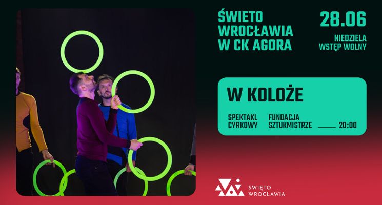 Plakat Święto Wrocławia w CK Agora / W Koloże / Fundacja Sztukmistrze