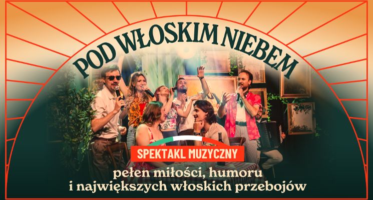 Plakat Spektakl muzyczny POD WŁOSKIM NIEBEM