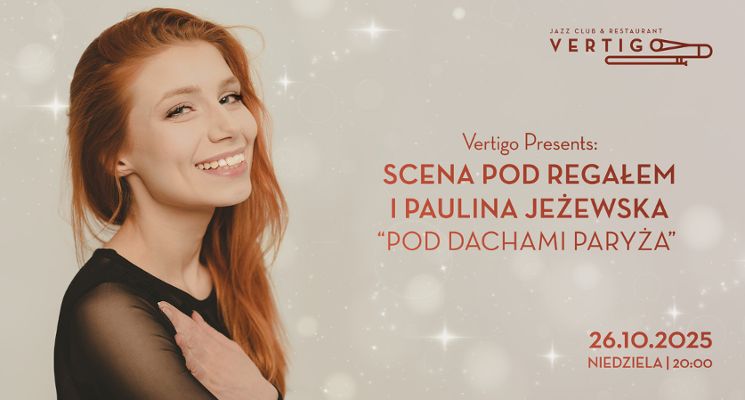 Plakat Koncert: Scena Pod Regałem i Paulina Jeżewska Pod Dachami Paryża