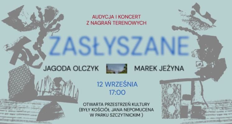Plakat Zasłyszane. Audycja i koncert z nagrań terenowych