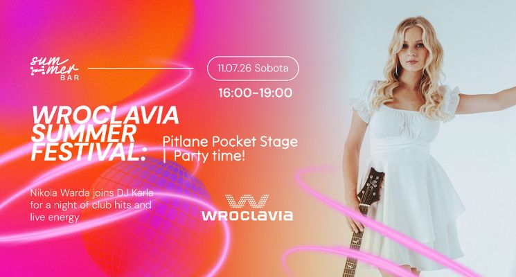 Plakat Wroclavia Summer Festival: Pitlane Pocket Stage | Party time!