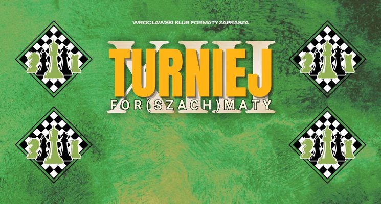 Plakat XIII Turniej Szachowy FOR(szach)MATY