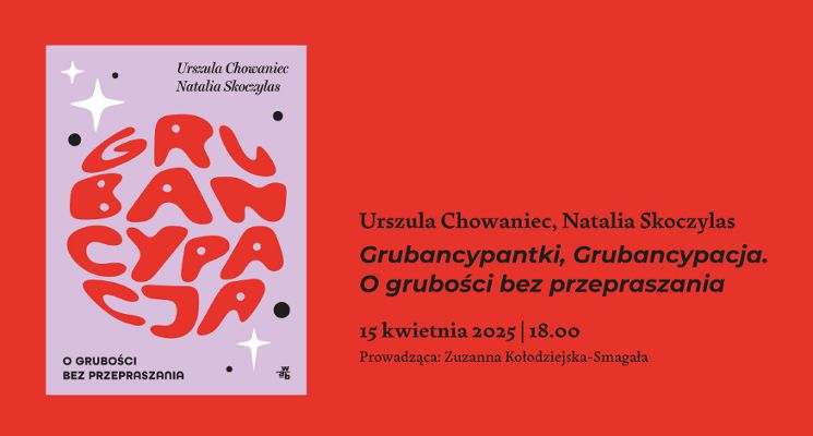 Plakat „Grubancypacja. O grubości bez przepraszania” – spotkanie z Urszulą Chowaniec i Natalią Skoczylas