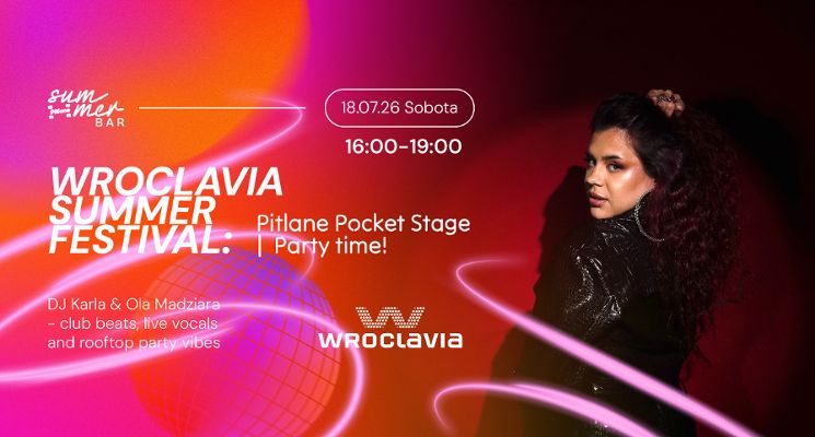 Plakat Wroclavia Summer Festival: Pitlane Pocket Stage | Party time!