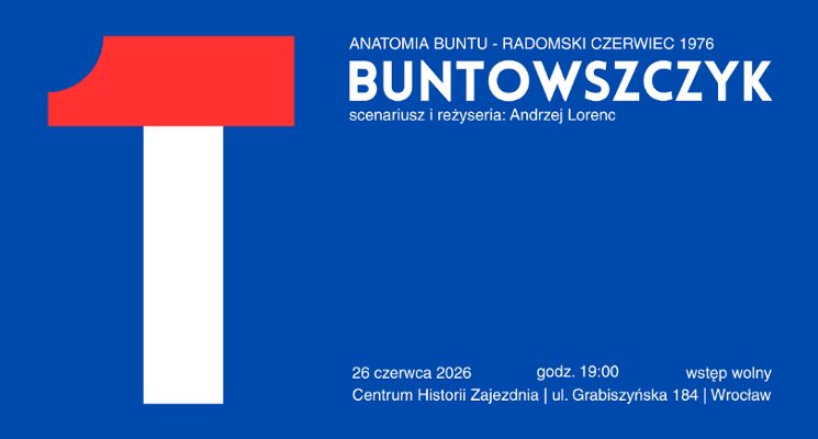 Plakat Spektakl „Buntowszczyk. Anatomia buntu – Radomski Czerwiec 1976”