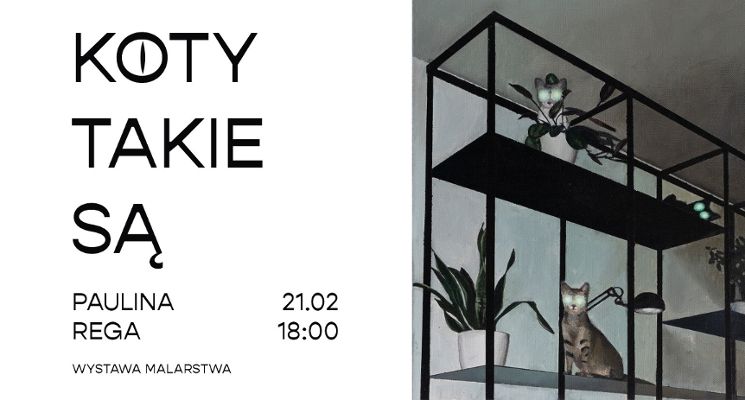 Plakat Koty Takie Są | Wystawa malarstwa Pauliny Regi