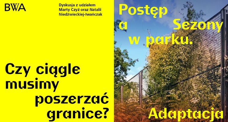 Plakat Czy ciągle musimy poszerzać granice? Dyskusja z Martą Czyż i Natalią Niedźwiecką-Iwańczak